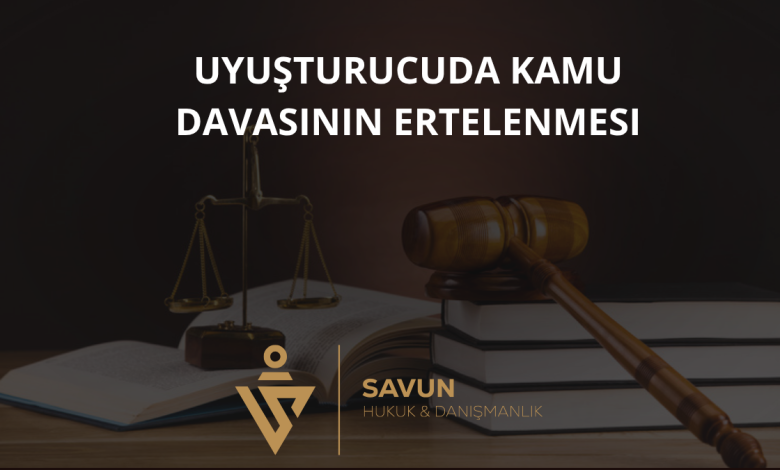 Uyuşturucu Kullanma Suçunda Kamu Davasının Ertelenmesi (TCK 191/2) 1 Uyuşturucuda Kamu Davasının Ertelenmesi