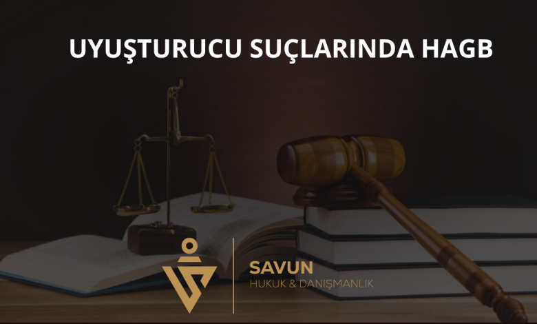 Uyuşturucu Suçlarında HAGB (Hükmün Açıklanmasının Geri Bırakılması) 1 Uyuşturucu Suçlarında HAGB