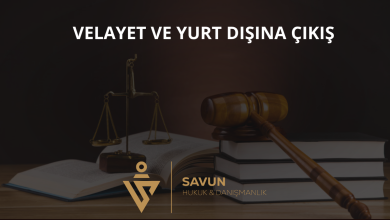 Velayet ve Çocuğun Yurt Dışına Çıkarılması: İzin, Yasak ve Yerleşim 2 Velayet ve Çocuğun Yurt Dışına Çıkarılması