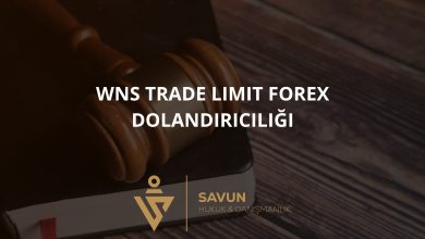 wns trade limit forex dolandiriciligi | Savun Hukuk Danışmanlık