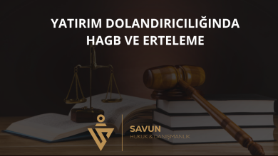 Yatırım Dolandırıcılığında HAGB ve Cezanın Ertelenmesi