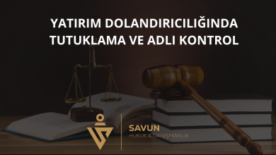 Yatırım Dolandırıcılığında Tutuklama ve Adli Kontrol