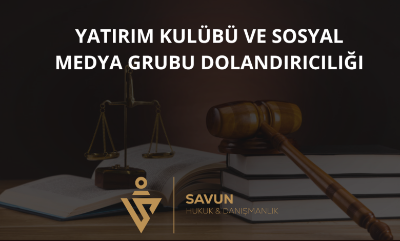 Yatırım Kulübü ve Sosyal Medya Grubu Dolandırıcılığı