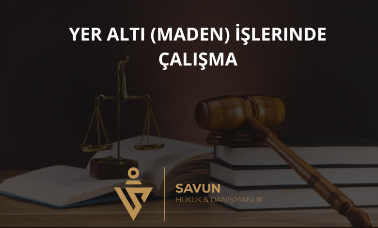 Yer Altı (Maden) İşlerinde Çalışma