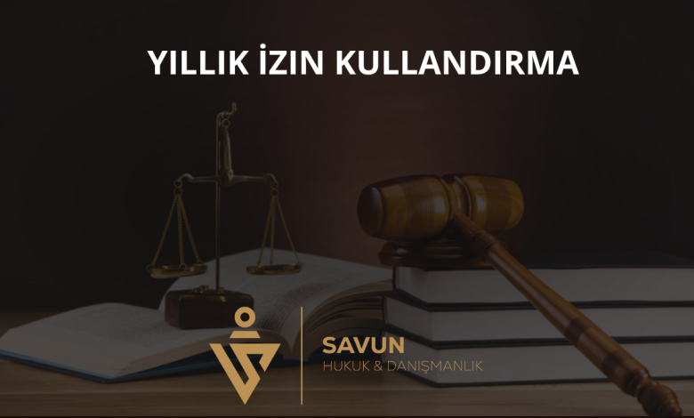 Yıllık İzin Kullandırma Usulü 1 Yıllık İzin Kullandırma