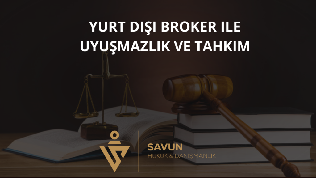 Disputes with Overseas Brokers and Arbitration in Türkiye