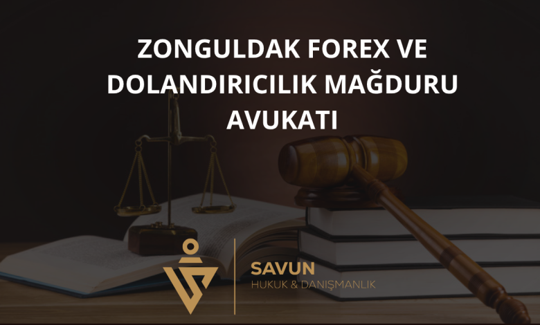 Zonguldak Forex ve Dolandırıcılık Mağduru Avukatı