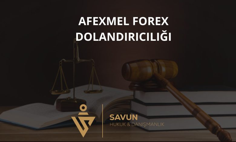 AfexMel Forex Dolandırıcılığı 1 AfexMel Forex Dolandiriciligi | Savun Hukuk Danışmanlık