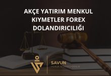 Akce Yatirim Menkul Kiymetler Forex Dolandiriciligi | Savun Hukuk Danışmanlık