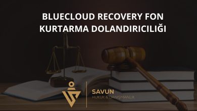 BlueCloud Recovery Fon Kurtarma Dolandırıcılığı 3 BlueCloud Recovery Fon Kurtarma Dolandiriciligi | Savun Hukuk Danışmanlık
