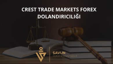 Crest Trade Markets Forex Dolandiriciligi | Savun Hukuk Danışmanlık