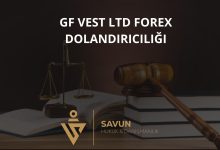 GF Vest Ltd Forex Dolandiriciligi | Savun Hukuk Danışmanlık