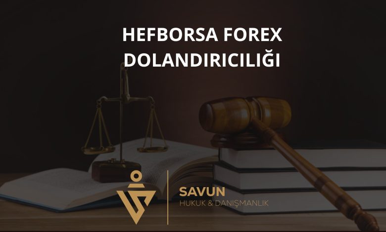 Hefborsa Forex Dolandiriciligi 11 | Savun Hukuk Danışmanlık