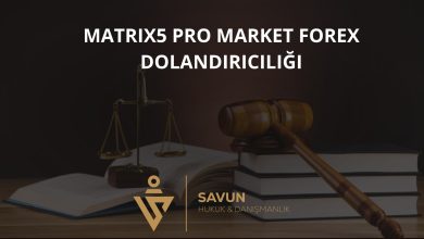 Matrix5 Pro Market Forex Dolandiriciligi | Savun Hukuk Danışmanlık