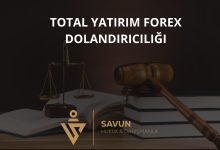 Total Yatirim Forex Dolandiriciligi | Savun Hukuk Danışmanlık