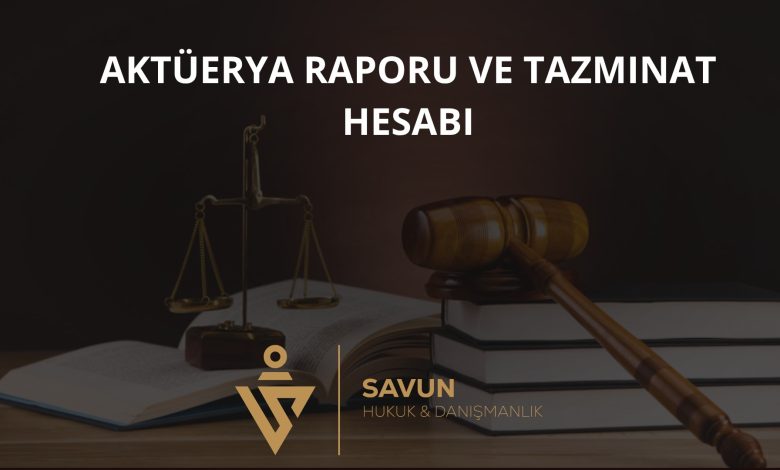 Aktüerya Raporu Nedir? Trafik Kazası Tazminatı Nasıl Hesaplanır? 4 Aktüerya Raporu Nedir
