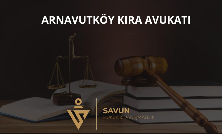 Arnavutköy Kira Avukatı Veli Savun 1 Arnavutköy Kira Avukatı