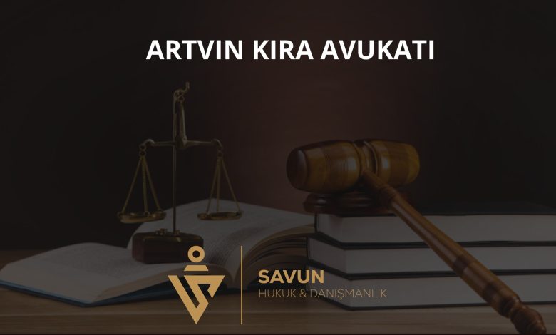 Artvin Kira Avukatı