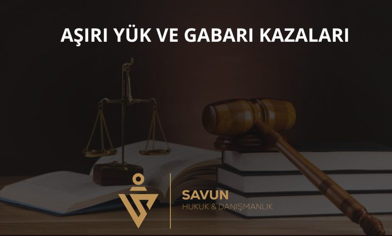 Aşırı Yük ve Gabari Kazaları