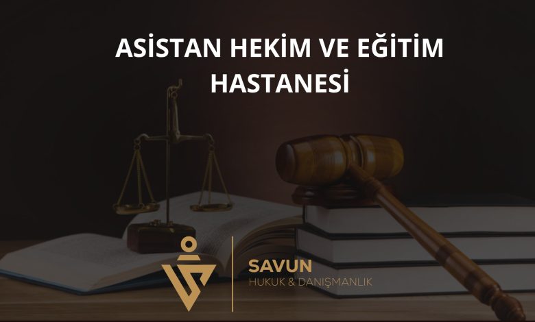 Asistan Hekim ve Eğitim Hastanesinde Sorumluluk 10 Asistan Hekim ve Eğitim Hastanesinde Sorumluluk