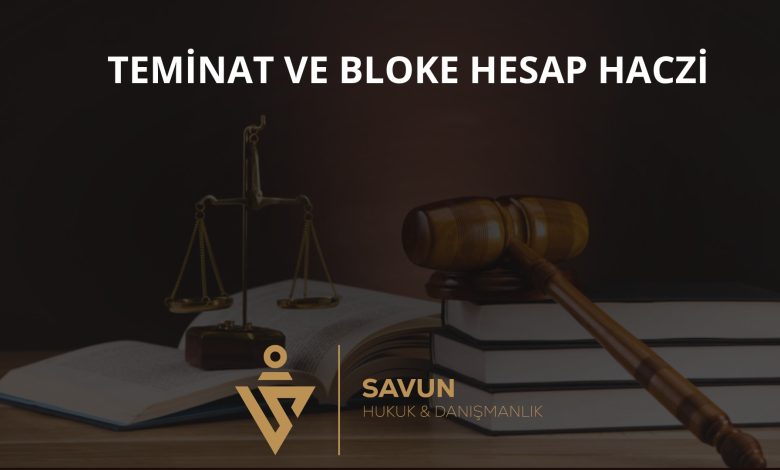 Banka Teminat ve Bloke Hesaplarının Haczi