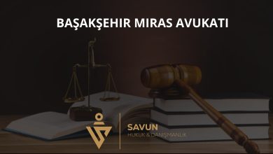 Başakşehir Miras Avukatı Veli Savun 5 Başakşehir Miras Avukatı