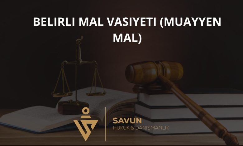 Belirli Mal Vasiyeti (Muayyen Mal Bırakma) 1 Belirli Mal Vasiyeti