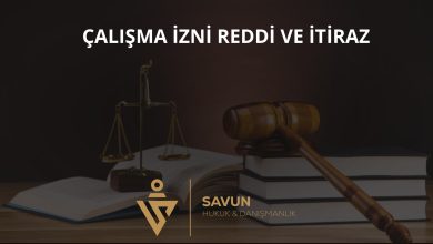 Çalışma İzni Reddi ve İtiraz