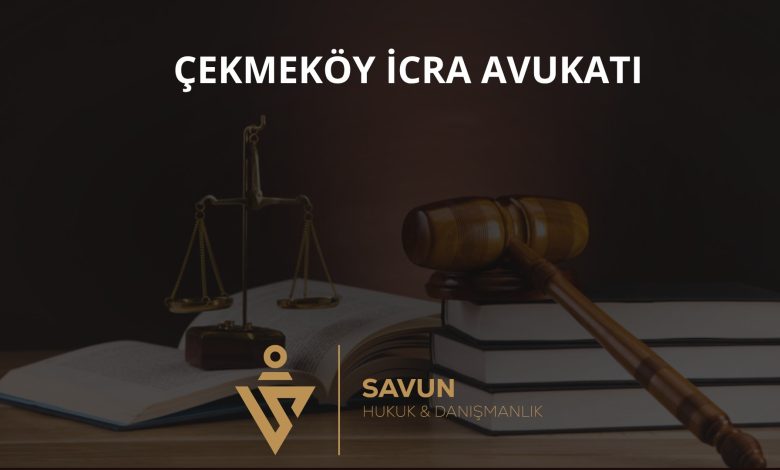 Çekmeköy İcra Avukatı Veli Savun 1 Çekmeköy İcra Avukatı