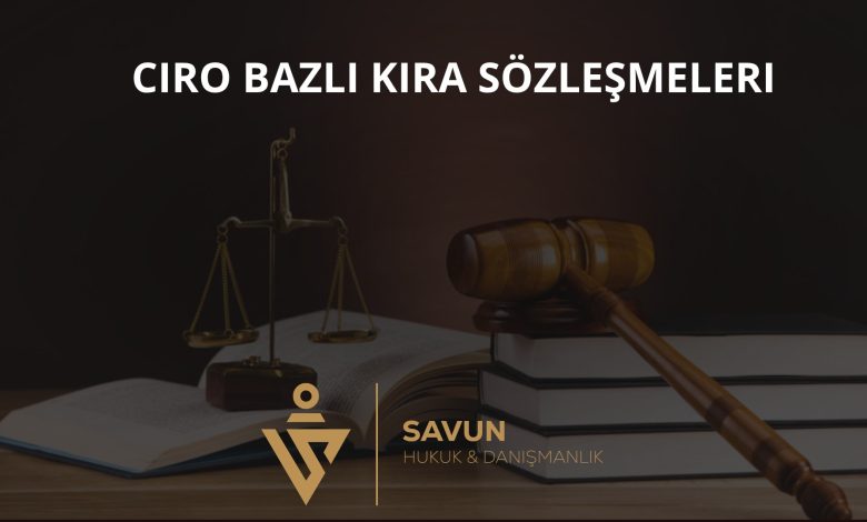 Ciro Bazlı Kira Sözleşmeleri (AVM ve Zincir Mağaza Kiraları) 8 Ciro Bazlı Kira Sözleşmeleri
