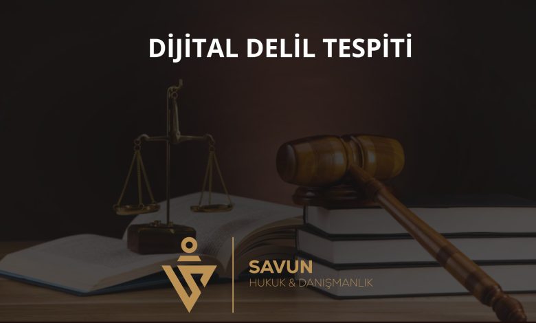 Dijital Delil Tespiti ve Noter Tespiti 5 Dijital Delil Tespiti ve Noter Tespiti