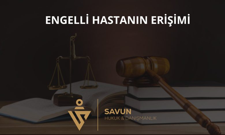 Engelli Hastanın Sağlık Hizmetine Erişimi