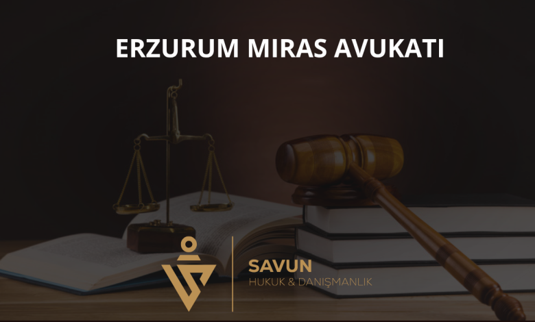 Erzurum Miras Avukatı