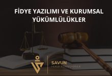 Fidye Yazılımı Olayında Kurumsal Yükümlülükler