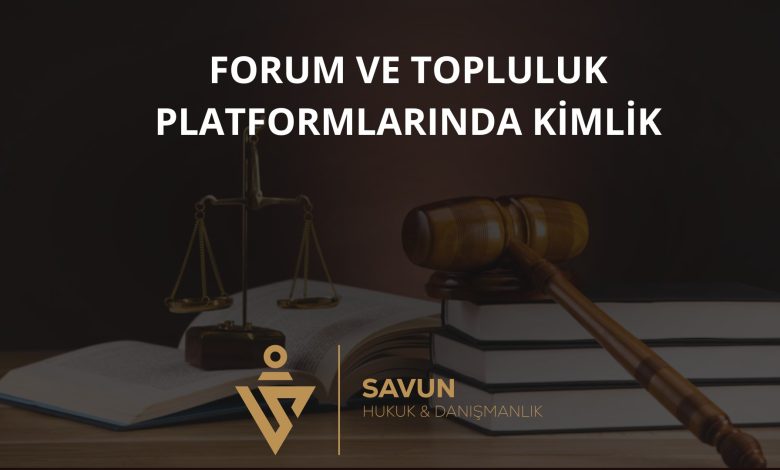 Forum ve Topluluk Platformlarında Kimlik ve İçerik 1 Forum ve Topluluk Platformlarında Kimlik ve İçerik