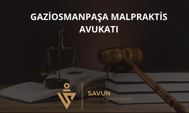 Gaziosmanpaşa Malpraktis Avukatı