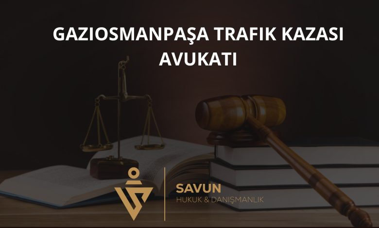 Gaziosmanpaşa Trafik Kazası Avukatı Veli Savun 1 Gaziosmanpaşa Trafik Kazası Avukatı