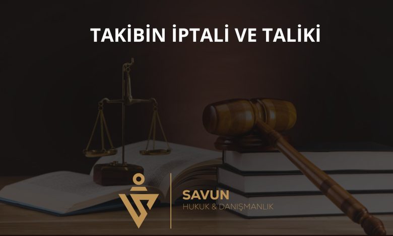 İcra Takibinin İptali ve Taliki