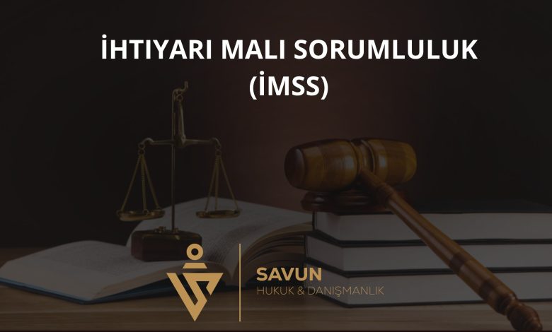 İhtiyari Mali Sorumluluk Sigortası (İMSS) ve Kazadaki Rolü 1 İhtiyari Mali Sorumluluk (İMSS)