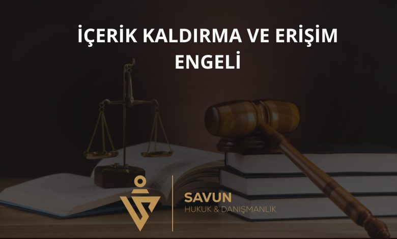 İnternetten İçerik Kaldırma ve Erişimin Engellenmesi 8 İnternetten İçerik Kaldırma ve Erişimin Engellenmesi