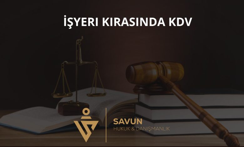 İşyeri Kirasında KDV ve Fatura Düzeni