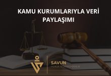 Kamu Kurumlarıyla Veri Paylaşımı ve İstisnalar