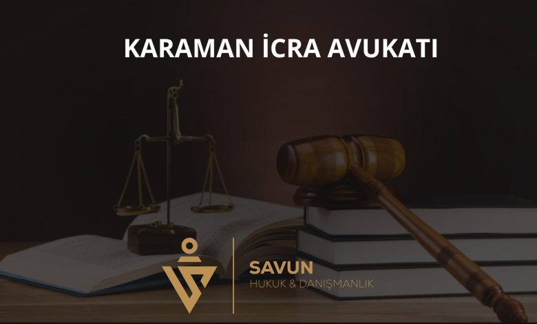 Karaman İcra Avukatı Veli Savun 10 Karaman İcra Avukatı