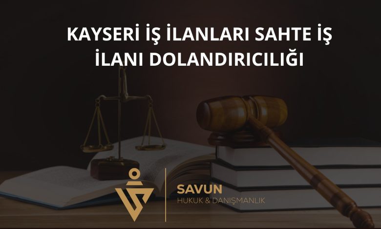 Kayseri İş İlanları Sahte İş İlanı Dolandırıcılığı 1 Kayseri İş İlanları Sahte İş İlanı Dolandırıcılığı