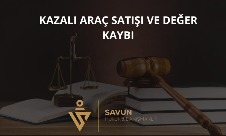 Kazalı Araç Satışı ve Değer Kaybı
