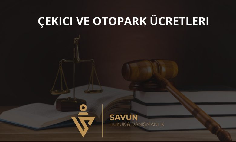 Çekici ve Otopark Ücretleri