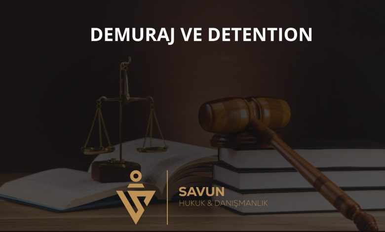 Konteyner Demuraj ve Detention Alacakları