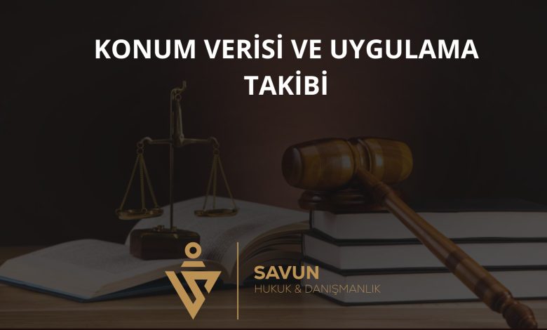 Konum Verisi ve Uygulama Takibi 1 Konum Verisi ve Uygulama Takibi