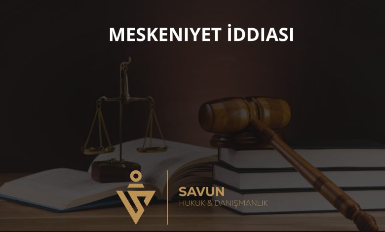 Meskeniyet İddiası: Haline Münasip Ev Haczedilemez 1 Meskeniyet İddiası: Haline Münasip Ev