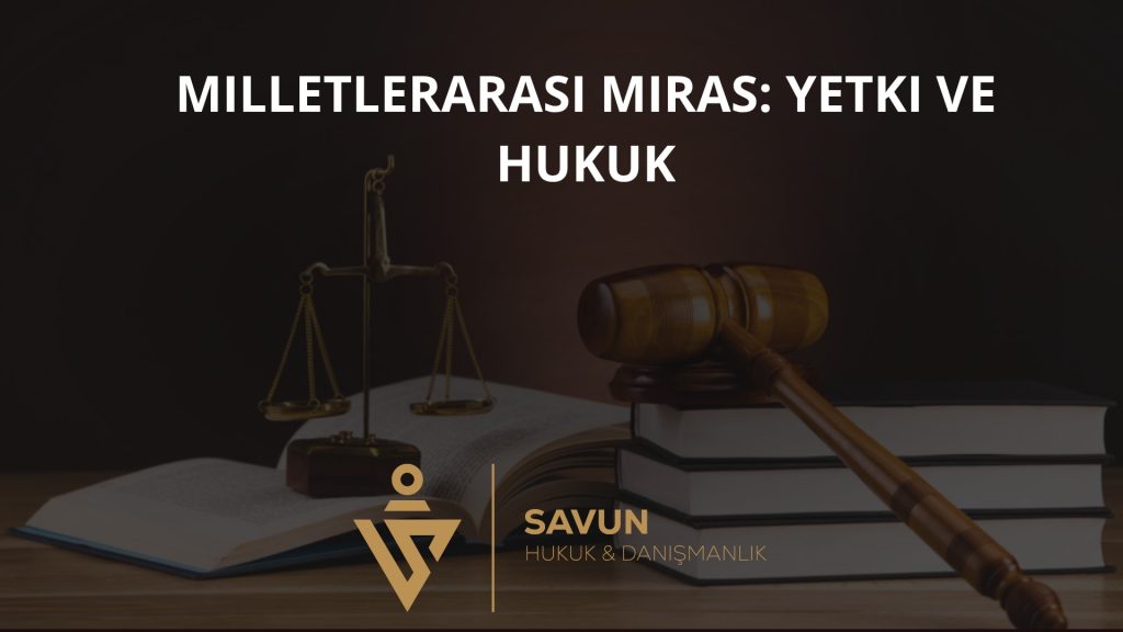 Inheritance with a Foreign Element in Türkiye: Jurisdiction and Law
